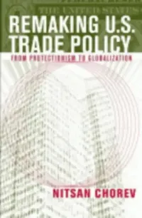 Buy Remaking U.S. Trade Policy (English, Nitsan Chorev) — BookShops.in