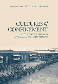 Buy Cultures of Confinement (English, Frank Dikötter | Ian Brown) — BookShops.in