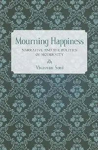Buy Mourning Happiness (English, Vivasvan Soni) — BookShops.in