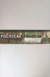 Buy Political Aesthetics (English, Crispin Sartwell) — BookShops.in