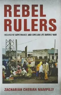 Buy Rebel Rulers (English, Zachariah Cherian Mampilly) — BookShops.in