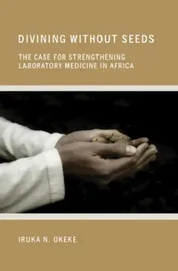 Buy Divining without Seeds (English, Iruka N. Okeke) — BookShops.in
