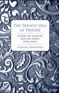 Buy The French Idea of History (English, Carolina Armenteros) — BookShops.in