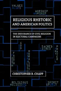Buy Religious Rhetoric and American Politics (English, Christopher B. Chapp) — BookShops.in