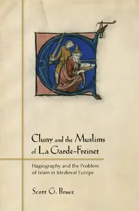 Buy Cluny and the Muslims of La Garde-Freinet (English, Scott G. Bruce) — BookShops.in
