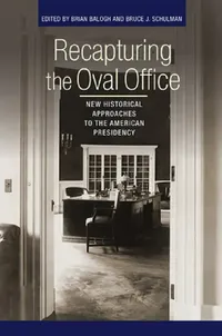 Buy Recapturing the Oval Office (English, Brian Balogh | Bruce J. Schulman) — BookShops.in