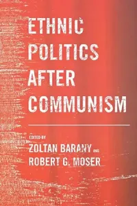 Buy Ethnic Politics After Communism (English, Zoltan Barany | Robert G. Moser) — BookShops.in