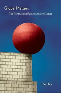 Buy Global Matters: The Transnational Turn in Literary Studies by Paul Jay | Cornell University Press | Hardcover | English | Literary Criticism & World Literature — BookShops.in