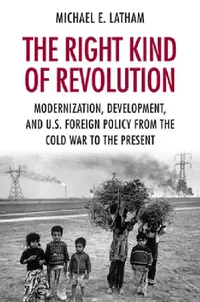Buy The Right Kind of Revolution (English, Michael E. Latham) — BookShops.in