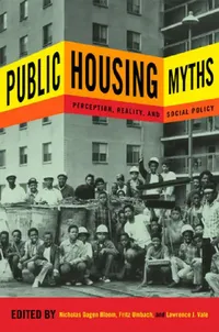 Buy Public Housing Myths (English, Nicholas Dagen Bloom | Fritz Umbach | Lawrence J. Vale) — BookShops.in