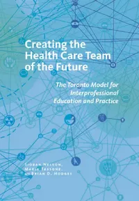 Buy Creating the Health Care Team of the Future (English, Sioban Nelson | Maria Tassone | Brian D. Hodges) — BookShops.in