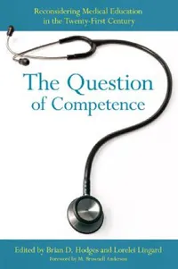 Buy The Question of Competence (English, Brian D. Hodges | Lorelei Lingard | M. Brownell Anderson) — BookShops.in