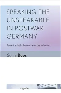 Buy Speaking the Unspeakable in Postwar Germany (English, Sonja Boos) — BookShops.in