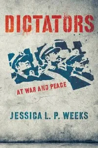 Buy Dictators at War and Peace (English, Jessica L. P. Weeks) — BookShops.in