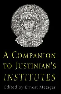 Buy A Companion to Justinian's "institutes" (English, Ernest Metzger) — BookShops.in