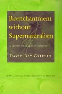 Buy Reenchantment without Supernaturalism (English, David Ray Griffin) — BookShops.in