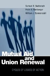 Buy Mutual Aid and Union Renewal (English, Samuel B. Bacharach | Peter A. Bamberger | William J. Sonnenstuhl) — BookShops.in