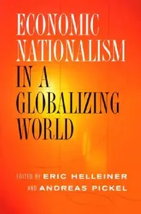 Buy Economic Nationalism in a Globalizing World (English, Eric Helleiner | Andreas Pickel) — BookShops.in