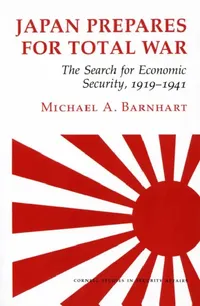 Buy Japan Prepares for Total War (English, Michael A. Barnhart) — BookShops.in