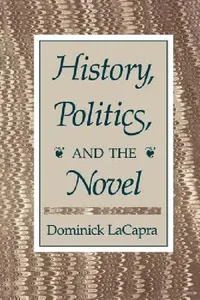 Buy History, Politics, and the Novel (English, Dominick LaCapra) — BookShops.in