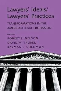 Buy Lawyers' Ideals/Lawyers' Practices: Transformations in the American Legal Profession by Robert L. Nelson, David Trubek, Rayman L. Solomon | Hardcover | Cornell University Press — BookShops.in