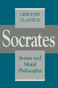 Buy Socrates, Ironist and Moral Philosopher (English, Gregory Vlastos) — BookShops.in