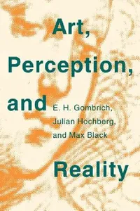 Buy Art, Perception, and Reality by E. H. Gombrich, Max Black, Julian Hochberg | Hardcover | Johns Hopkins University Press | Philosophy of Art & Epistemology — BookShops.in
