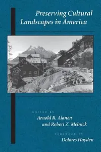 Buy Preserving Cultural Landscapes in America (English, Arnold R. Alanen | Robert Melnick | Dolores Hayden) — BookShops.in