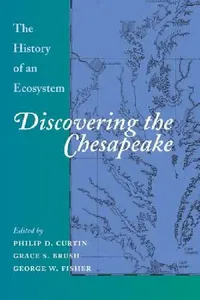 Buy Discovering the Chesapeake (English, Philip D. Curtin | Grace S. Brush | George W. Fisher) — BookShops.in