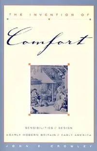 Buy The Invention of Comfort (English, John E. Crowley) — BookShops.in