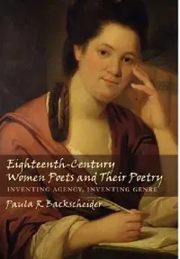 Buy Eighteenth-Century Women Poets and Their Poetry (English, Paula R. Backscheider) — BookShops.in