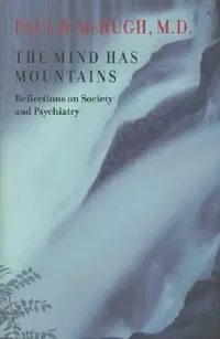 Buy The Mind Has Mountains (English, Paul R. McHugh) — BookShops.in