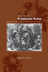 Buy Inventing the Cotton Gin (English, Angela Lakwete) — BookShops.in