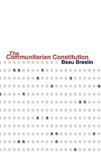Buy The Communitarian Constitution (English, Beau Breslin) — BookShops.in