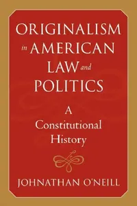 Buy Originalism in American Law and Politics (English, Johnathan O'Neill) — BookShops.in