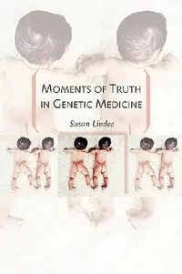 Buy Moments of Truth in Genetic Medicine (English, M. Susan Prof Lindee) — BookShops.in