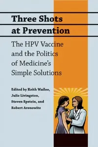Buy Three Shots at Prevention (English, Keith Wailoo | Julie Livingston | Steven Epstein) — BookShops.in
