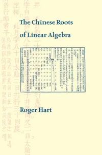 Buy The Chinese Roots of Linear Algebra (English, Roger Hart) — BookShops.in