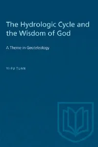 Buy The Hydrologic Cycle and the Wisdom of God (English, Yi-Fu Tuan) — BookShops.in