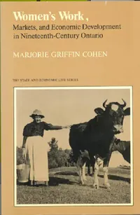 Buy Women's Work, Markets and Economic Development in Nineteenth-Century Ontario (English, Marjorie Griffin Cohen) — BookShops.in