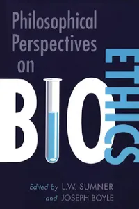 Buy Philosophical Perspectives on Bioethics (English, Joseph Boyle | Leonard Sumner) — BookShops.in