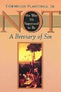 Buy Not the Way It's Supposed to Be (English, Cornelius Plantinga) — BookShops.in
