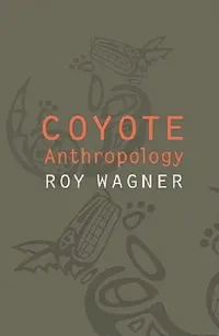 Buy Coyote Anthropology (English, Roy Wagner) — BookShops.in