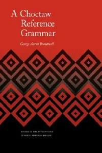 Buy A Choctaw Reference Grammar (English, George Aaron Broadwell) — BookShops.in