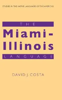 Buy The Miami-Illinois Language (English, David J. Costa) — BookShops.in