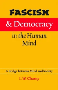 Buy Fascism and Democracy in the Human Mind (English, Israel W. Charny) — BookShops.in