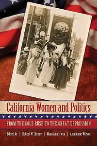 Buy California Women and Politics (English, Robert W. Cherny | Mary Ann Irwin | Ann Marie Wilson) — BookShops.in