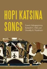 Buy Hopi Katsina Songs (English, Emory Sekaquaptewa | Kenneth C. Hill | Dorothy K. Washburn) — BookShops.in