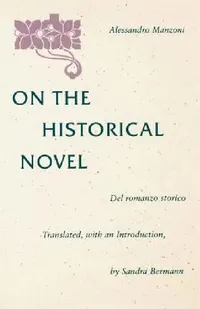 Buy On the Historical Novel (English, Sandra Bermann | Alessandro Manzoni | Sandra Bermann) — BookShops.in