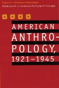 Buy American Anthropology, 1921-1945 (English, American Anthropological Association | Jr. Stocking George W. | Jr. Stocking George W.) — BookShops.in